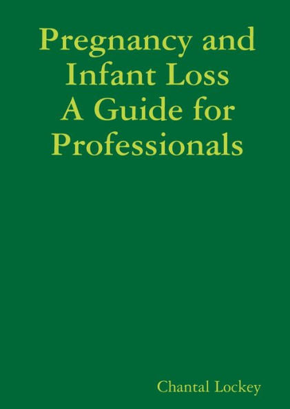 Pregnancy And Infant Loss: A Guide For Professionals