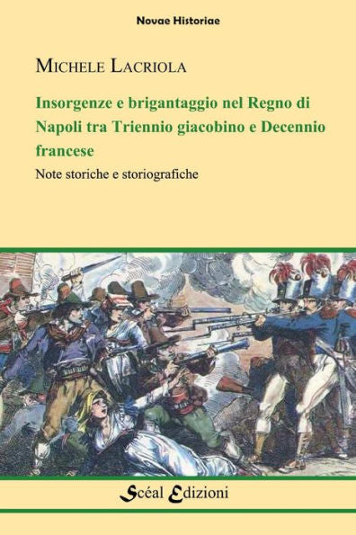 Insorgenze E Brigantaggio Nel Regno Di Napoli: Tra Triennio Giacobino E Decennio Francese (Italian Edition)