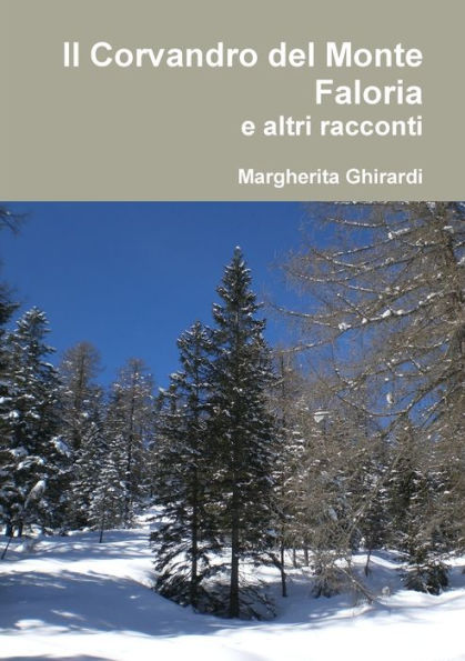 Il Corvandro Del Monte Faloria E Altri Racconti (Italian Edition)
