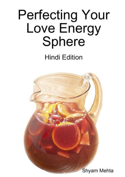 Perfecting Your Love Energy Sphere: Hindi Edition