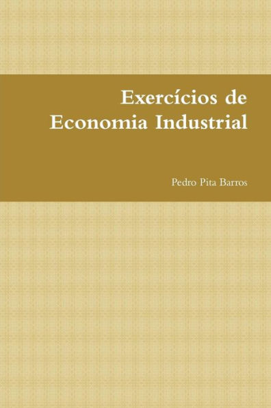 Exercicios De Economia Industrial (Portuguese Edition)