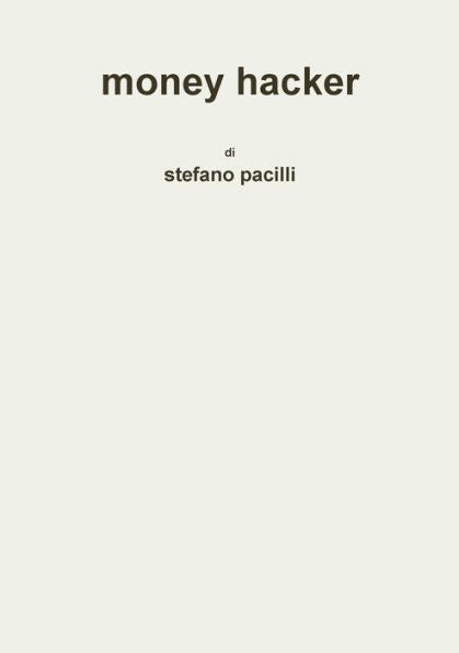 Money Hacker (Italian Edition)