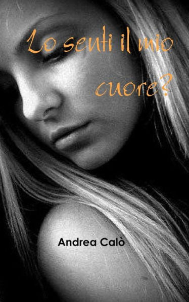 Lo Senti Il Mio Cuore? (Hard Cover) (Italian Edition)