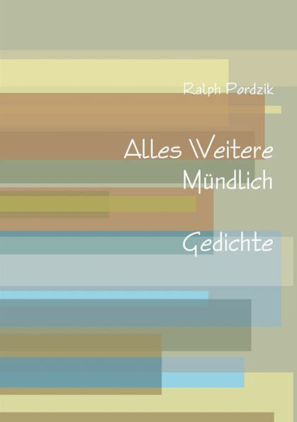 Alles Weitere Mündlich (German Edition)