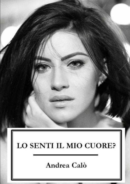 Lo Senti Il Mio Cuore? (Brossura Bianca) (Italian Edition)