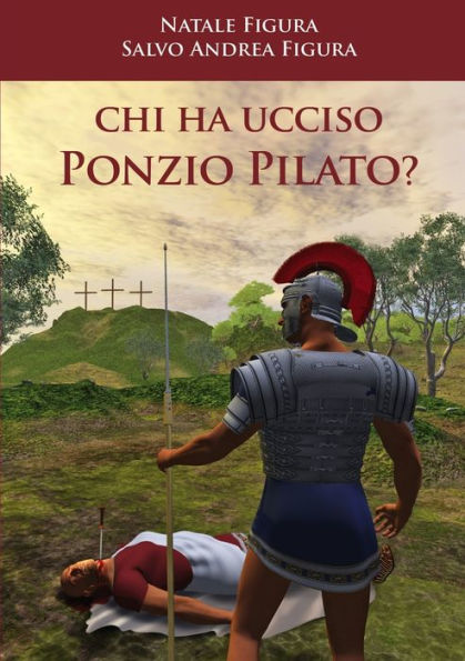 Chi Ha Ucciso Ponzio Pilato? (Italian Edition)