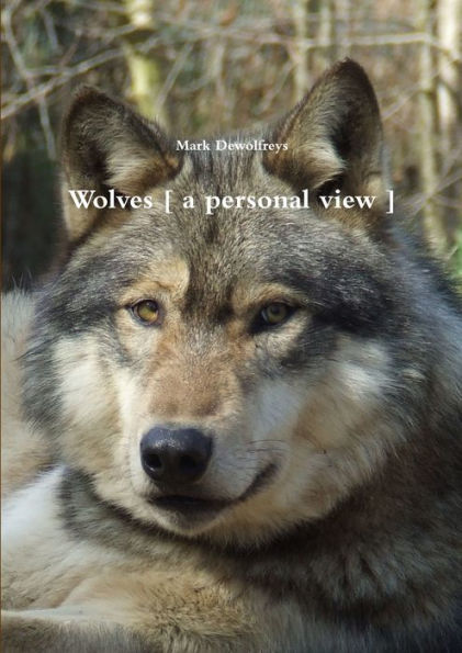 Wolves [ A Personal View ]