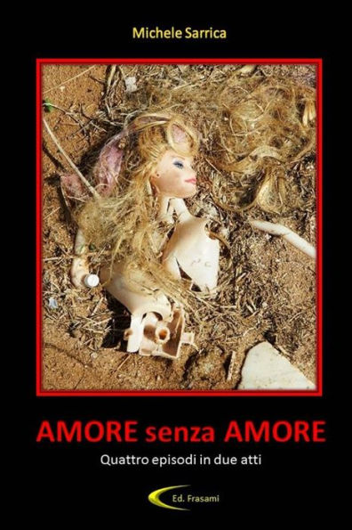 Amore Senza Amore (Italian Edition)