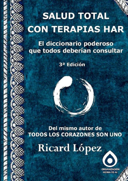 Salud Total Con Terapias Har El Diccionario Poderoso Que Todos Deberían Consultar (Spanish Edition)