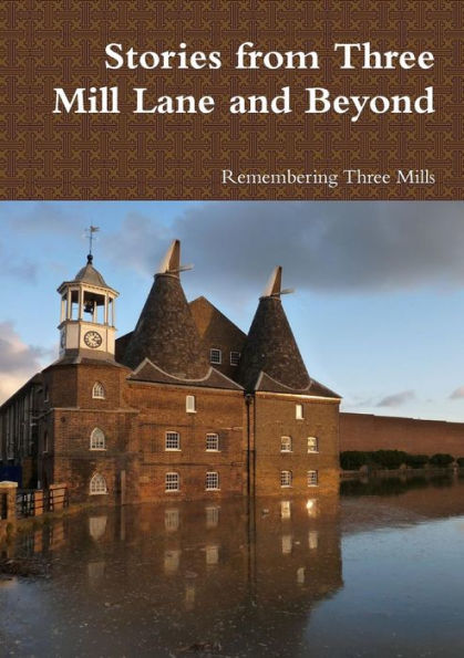 Stories From Three Mill Lane And Beyond