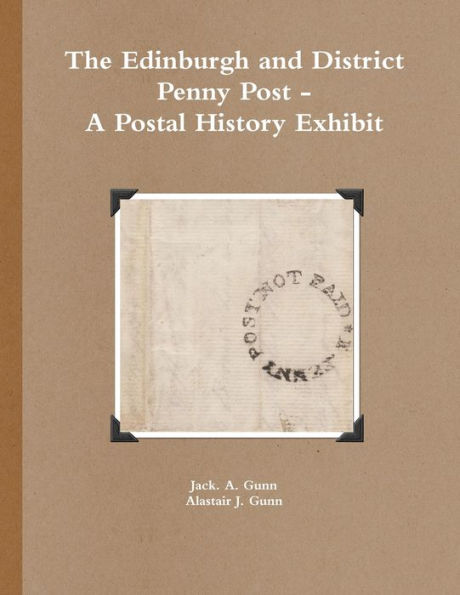 The Edinburgh And District Penny Post - A Postal History Exhibit