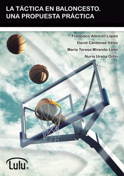 La T?Tica En Baloncesto. Una Propuesta Pr?Tica (Spanish Edition)