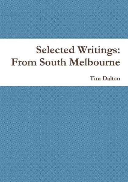 Selected Writings: From South Melbourne