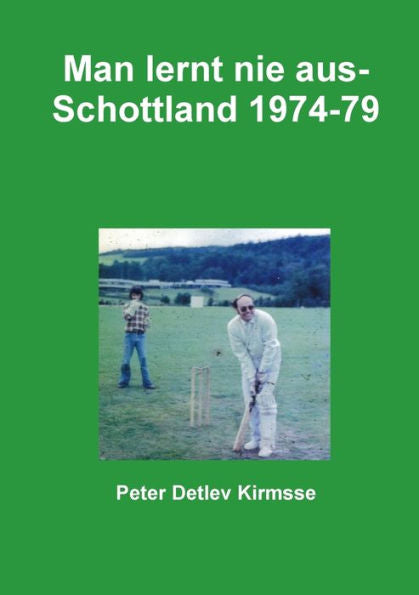 Man Lernt Nie Aus - Schottland 1974-79 (German Edition)