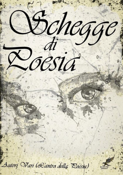Schegge Di Poesia (Italian Edition)