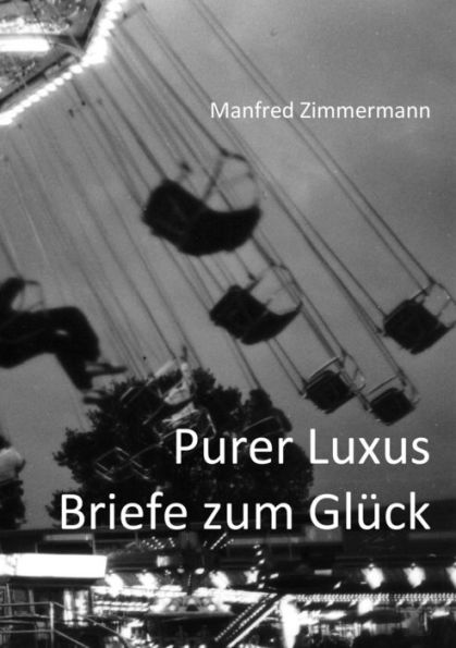 Purer Luxus / Briefe Zum Glück (German Edition)