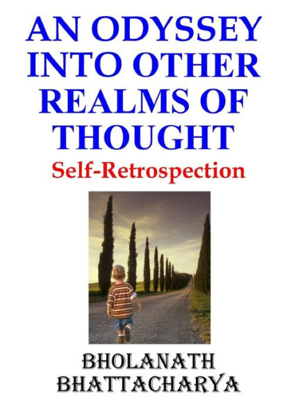 An Odyssey Into Other Realms Of Thought: Self-Retrospection