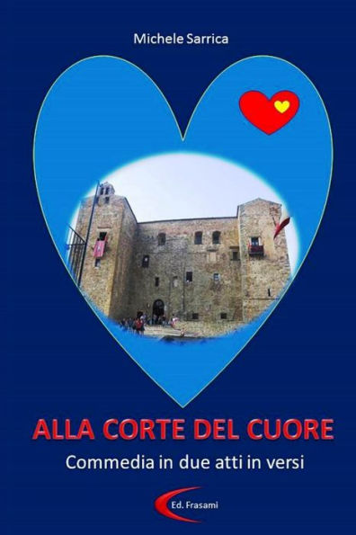 Alla Corte Del Cuore (Italian Edition)