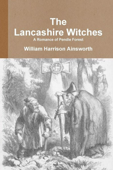 The Lancashire Witches A Romance Of Pendle Forest