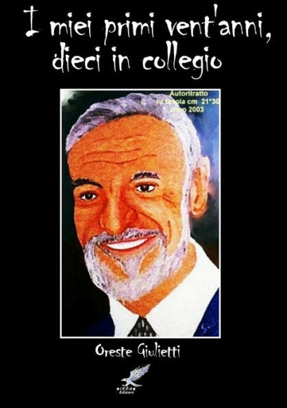 I Miei Primi Vent'Anni, Dieci In Collegio (Italian Edition)
