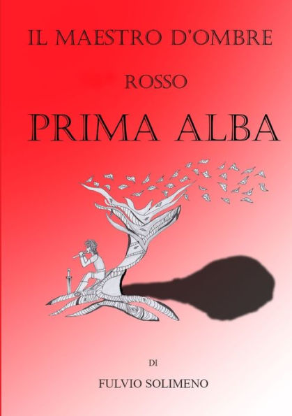 Prima Alba Rosso Il Maestro D'Ombre (Italian Edition)