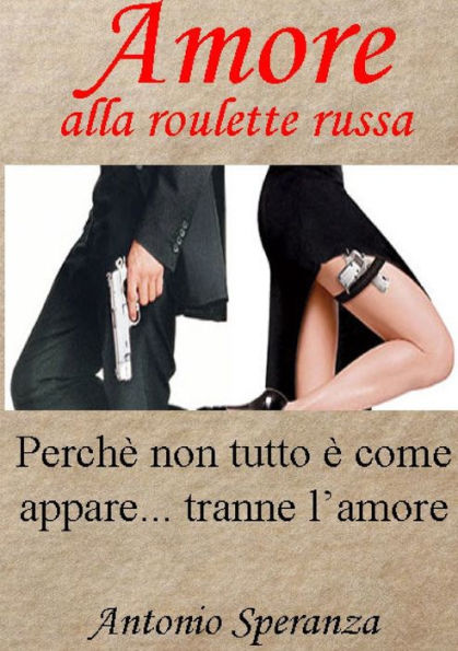 Amore alla roulette russa (Italian Edition)
