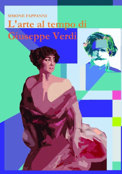 L'Arte Al Tempo Di Giuseppe Verdi (Italian Edition)
