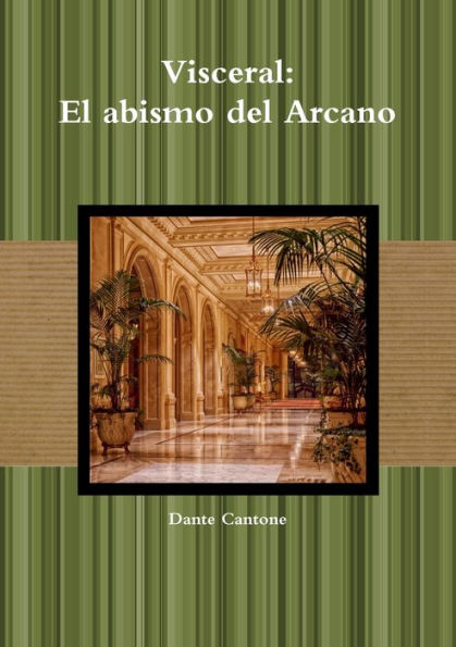 Visceral: El Abismo Del Arcano (Spanish Edition)