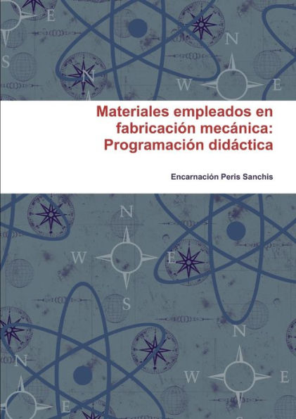Materiales Empleados En Fabricación Mecanica: Programación Didáctica (Spanish Edition)