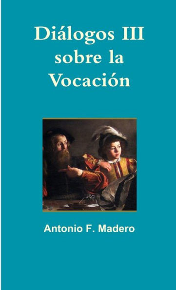 Dialogos Iii Sobre La Vocación (Spanish Edition)