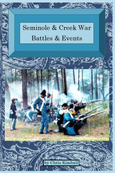 Seminole & Creek War Chronology: Seminole & Creek War Battles & Events (1)
