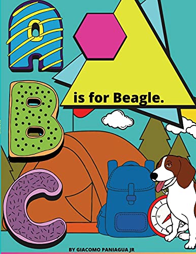 B Is For Beagle.: Color While You Learn