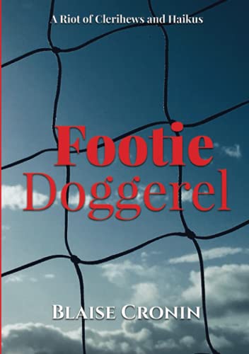 Footie Doggerel: A Riot Of Clerihews And Haikus