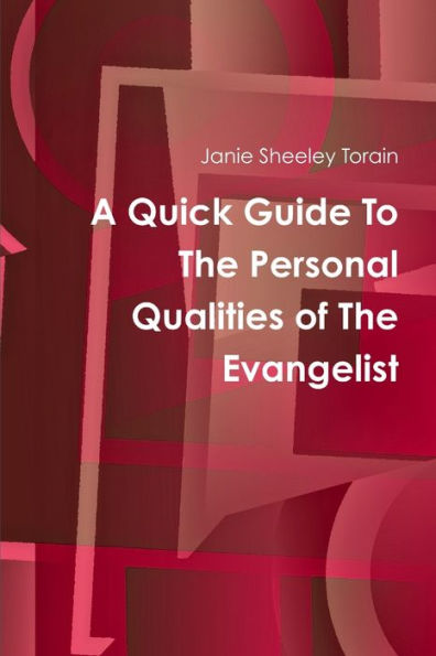 A Quick Guide To Personal Qualities Of The Evangelist