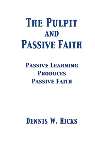 The Pulpit And Passive Faith: Passive Learning Produces Passive Faith