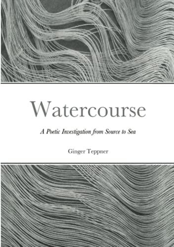 Watercourse: A Poetic Investigation From Source To Sea