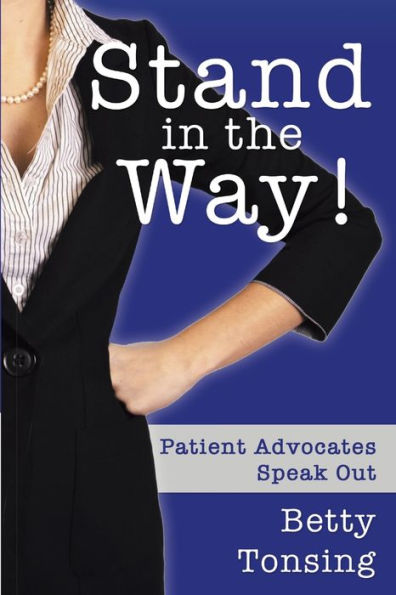Stand In The Way!: Patient Advocates Speak Out