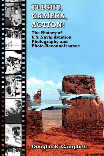Flight, Camera, Action! The History Of U.S. Naval Aviation Photography And Photo-Reconnaissance