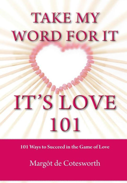Take My Word For It - It's Love 101