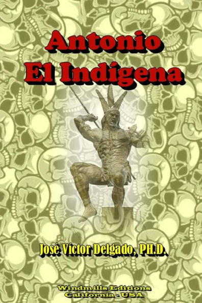 Antonio, El Indigena (Spanish Edition)