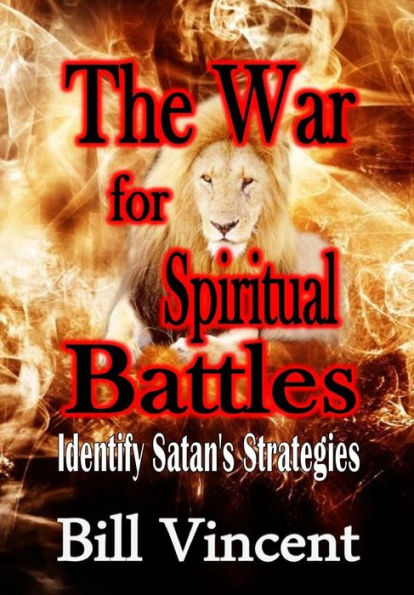War For Spiritual Battles: Identify Satan's Strategies