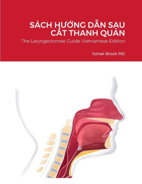 S?H Hu?Ng D?N Sau C?T Thanh Qu?N: The Laryngectomee Guide Vietnamese Edition