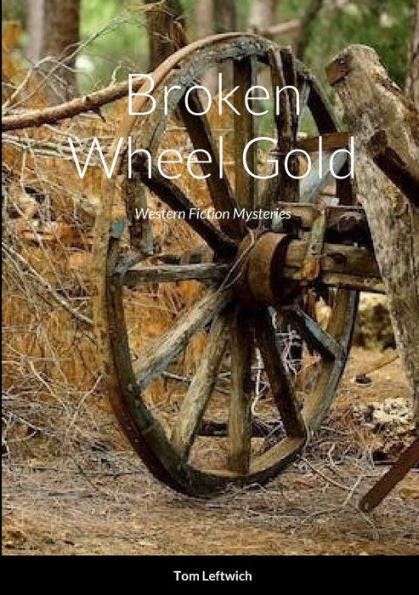 Broken Wheel Gold: Western Fiction Album