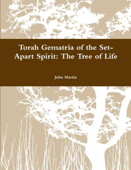 Torah Gematria Of The Set-Apart Spirit: The Tree Of Life (Hebrew Edition)