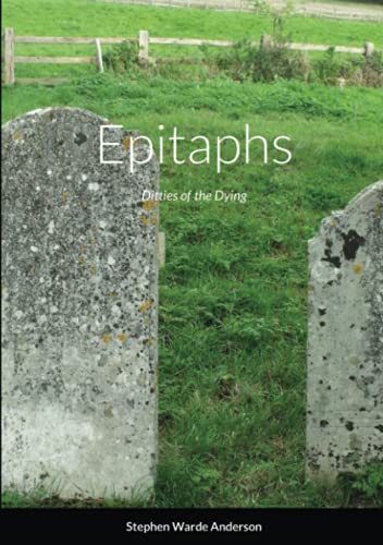 Epitaphs: Ditties Of The Dying