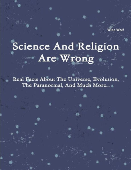 Science And Religion Are Wrong