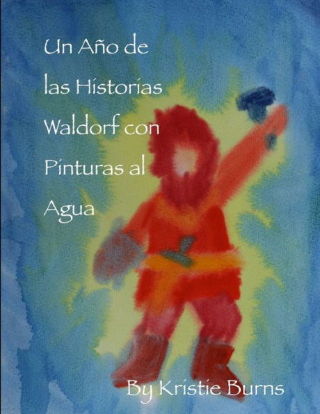 Un Ano De Las Historias Waldorf Con Pinturas Al Agua