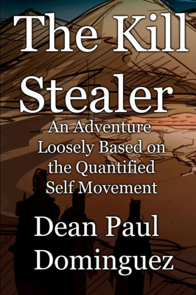 The Kill Stealer: An Adventure Loosely Based On The Quantified Self Movement