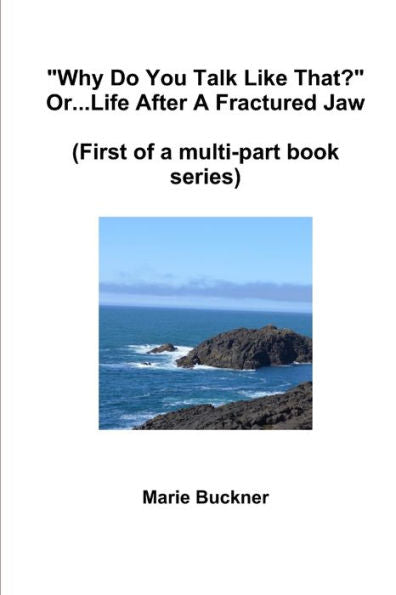 Why Do You Talk Like That? Or..Life After A Fractured Jaw