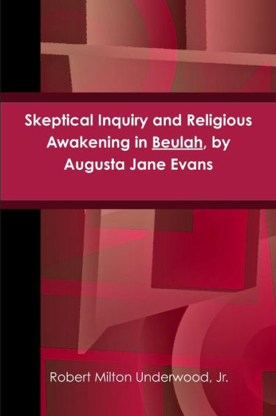 Skeptical Inquiry And Religious Awakening In Beulah, By Augusta Jane Evans